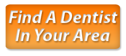 Click here to search for a dentist in your area